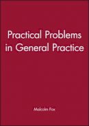 Malcolm Fox - Practical Problems in General Practice - 9780727910370 - V9780727910370
