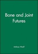 Woolf - Bone and Joint Futures - 9780727915481 - V9780727915481