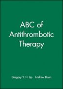 Gregory Y. H. Lip - ABC of Antithrombotic Therapy (ABC Series) - 9780727917713 - V9780727917713