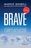 Margie Warrell - Brave: 50 Everyday Acts of Courage to Thrive in Work, Love and Life - 9780730319184 - V9780730319184