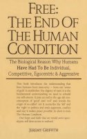 Mr Jeremy Griffith - Free: The End of the Human Condition - 9780731604951 - V9780731604951