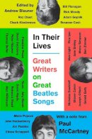Andrew Blauner - In Their Lives: Great Writers on Great Beatles Songs - 9780735210691 - V9780735210691