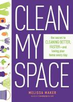 Melissa Maker - Clean My Space: The Secret To Cleaning Better, Faster - And Loving Your Home Every Day - 9780735214668 - V9780735214668