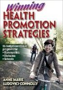 Anne Marie Ludovici-Connolly - Winning Health Promotion Strategies - 9780736079655 - V9780736079655