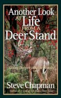 Steve Chapman - Another Look at Life from a Deer Stand: Going Deeper Into the Woods - 9780736918916 - V9780736918916