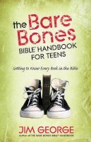 Jim George - The Bare Bones Bible Handbook for Teens - 9780736923866 - V9780736923866