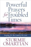 Stormie Omartian - Powerful Prayers for Troubled Times: Praying for the Country We Love - 9780736939225 - V9780736939225