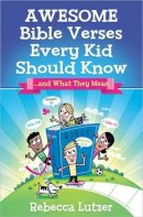 Rebecca Lutzer - Awesome Bible Verses Every Kid Should Know: ...and What They Mean - 9780736939386 - V9780736939386