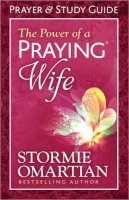 Stormie Omartian - The Power of a Praying Wife Prayer and Study Guide - 9780736957557 - V9780736957557