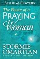 Stormie Omartian - The Power of a Praying Woman Book of Prayers - 9780736957786 - V9780736957786