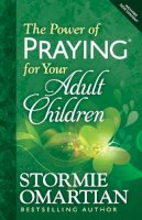 Stormie Omartian - The Power of Praying for Your Adult Children - 9780736957922 - V9780736957922