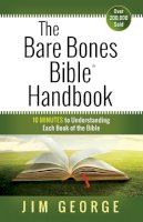 Jim George - The Bare Bones Bible® Handbook: 10 Minutes to Understanding Each Book of the Bible (The Bare Bones Bible® Series) - 9780736958189 - V9780736958189