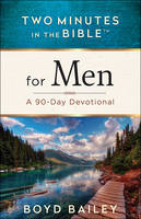 Boyd Bailey - Two Minutes in the BibleTM for Men: A 90-Day Devotional - 9780736965323 - V9780736965323