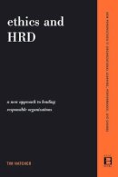 Tim Hatcher - Ethics And Hrd: A New Approach To Leading Responsible Organizations - 9780738205649 - V9780738205649