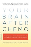 Dan Silverman - Your Brain After Chemo: A Practical Guide to Lifting the Fog and Getting Back Your Focus - 9780738213910 - V9780738213910