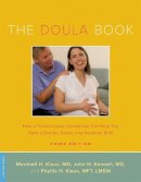 John Kennell - The Doula Book: How a Trained Labor Companion Can Help You Have a Shorter, Easier, and Healthier Birth - 9780738215068 - V9780738215068