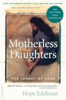Hope Edelman - Motherless Daughters: The Legacy of Loss, 20th Anniversary Edition - 9780738217734 - V9780738217734