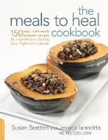 Jessica Iannotta - The Meals to Heal Cookbook: 150 Easy, Nutritionally Balanced Recipes to Nourish You during Your Fight with Cancer - 9780738218793 - V9780738218793