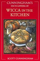 Scott Cunningham - Cunningham´s Encyclopedia of Wicca in the Kitchen - 9780738702261 - V9780738702261