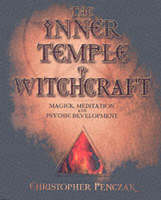 Christopher Penczak - The Inner Temple of Witchcraft: Magick, Meditation and Psychic Development - 9780738702766 - V9780738702766