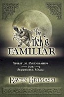Raven Grimassi - The Witches´ Familiar - 9780738703398 - V9780738703398