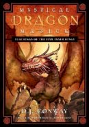 D. J. Conway - Mystical Dragon Magick: Teachings of the Five Inner Rings - 9780738710990 - V9780738710990