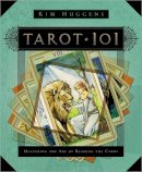 Kim Huggens - Tarot 101: Mastering the Art of Reading the Cards - 9780738719047 - V9780738719047