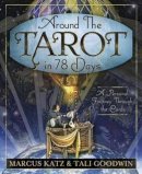 Marcus Katz - Around the Tarot in 78 Days: A Personal Journey Through the Cards - 9780738730448 - V9780738730448
