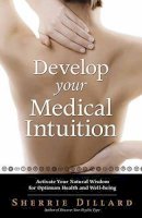 Sherrie Dillard - Develop Your Medical Intuition - 9780738742014 - V9780738742014