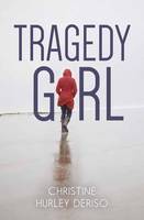 Christine Hurley Deriso - Tragedy Girl - 9780738747033 - V9780738747033