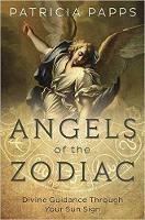 Patricia Papps - Angels of the Zodiac: Divine Guidance Through Your Sun Signs - 9780738750859 - V9780738750859