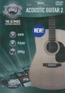 N/A - Alfred's PLAY Acoustic Guitar 2: The Ultimate Multimedia Instructor (DVD) - 9780739065785 - V9780739065785