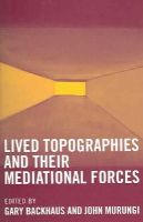 . Ed(S): Backhaus, Gary; Murungi, John - Lived Topographies - 9780739105764 - V9780739105764