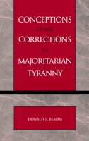 Donald Beahm - Conceptions of and Corrections to Majoritarian Tyranny - 9780739106594 - V9780739106594