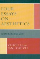 Jane Li Zehou; Cauvel - Four Essays on Aesthetics: Toward a Global Perspective - 9780739113219 - V9780739113219