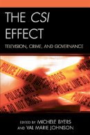 . Ed(S): Byers, Michele; Johnson, Val Marie - The CSI Effect. Television, Crime, and Governance.  - 9780739124710 - V9780739124710