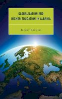 Jevdet Rexhepi - Globalization and Higher Education in Albania - 9780739171004 - V9780739171004