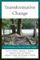 Laura E. Reimer - Transformative Change: An Introduction to Peace and Conflict Studies - 9780739198148 - V9780739198148