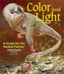 James Gurney - Colour and Light: A Guide for the Realist Painter - 9780740797712 - V9780740797712