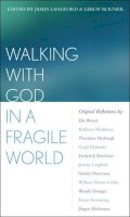 Rowman & Littlefield - Walking With God in a Fragile World - 9780742514508 - KTM0004669