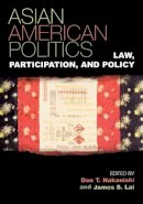 James S. Lai (Ed.) - Asian American Politics: Law, Participation, and Policy - 9780742518506 - V9780742518506
