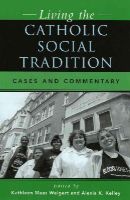 . Ed(S): Weigert, Kathleen Maas; Kelley, Alexia K. - Living the Catholic Social Tradition - 9780742531888 - V9780742531888