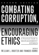 William L. Richter (Ed.) - Combating Corruption, Encouraging Ethics: A Practical Guide to Management Ethics - 9780742544512 - V9780742544512