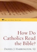 Harrington, Daniel J., Sj - How Do Catholics Read the Bible? - 9780742548718 - V9780742548718