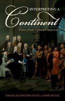 . Ed(S): Duval, Kathleen; Duval, John - Interpreting a Continent: Voices from Colonial America - 9780742551831 - V9780742551831