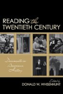 Donald W. Whisenhunt - Reading the Twentieth Century: Documents in American History - 9780742564770 - V9780742564770