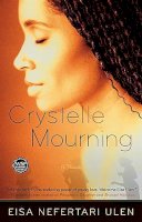 Eisa Nefertari Ulen - Crystelle Mourning: A Novel - 9780743277594 - V9780743277594