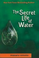 Masaru Emoto - The Secret Life of Water - 9780743290326 - V9780743290326