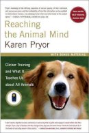 Karen Pryor - Reaching the Animal Mind: Clicker Training and What It Teaches Us About All Animals - 9780743297776 - V9780743297776