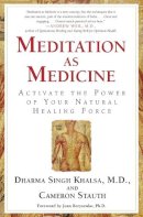 Dharma Singh Khalsa - Meditation As Medicine: Activate the Power of Your Natural Healing Force - 9780743400657 - V9780743400657